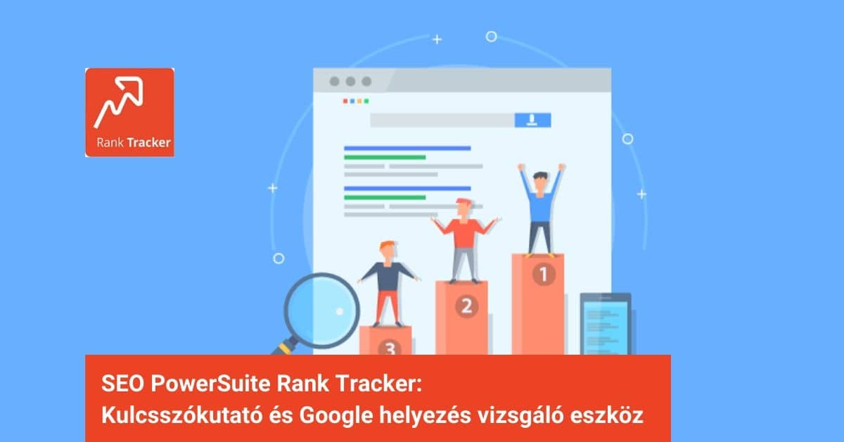 Rank Tracker Google helyezést vizsgáló eszköz