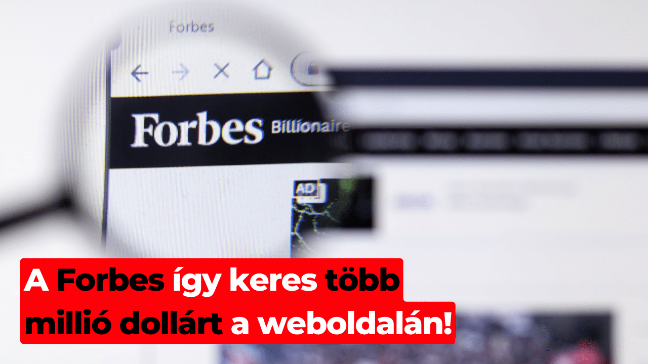 Forbes így keres több millió dollárt a weboldalon